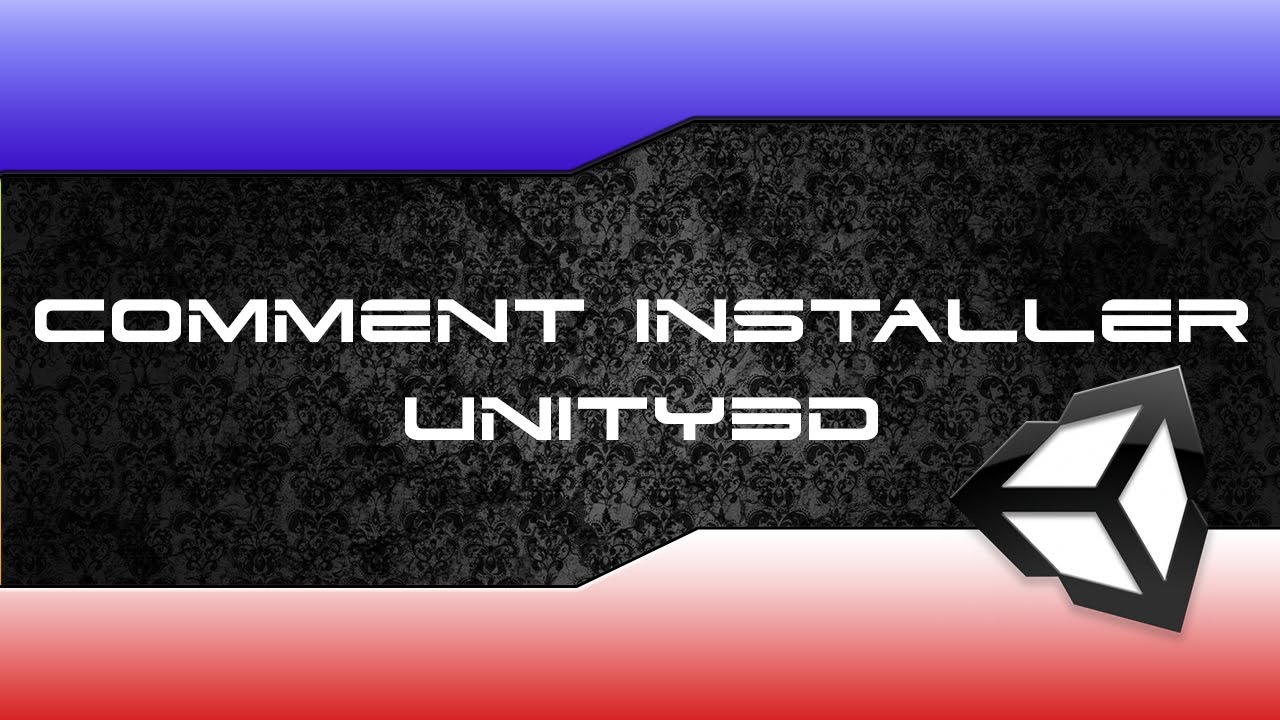 Comment Avoir Unity3D [TUTO] - YouTube