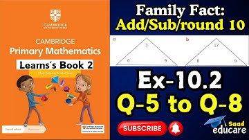 Cambridge Primary Math | Stage 2 | Unit 10:Calculating | Exercise 10.2 | Q5-Q8| Saad Educare