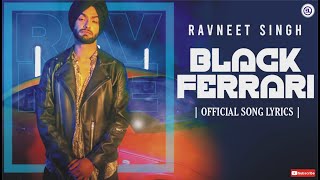 Entertainment lopez presents new track | black ferrari by ranveet
singh with lyrics. singer : ravneet lyrics music lion riddims edi...