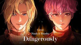 [COVER] Dangerously - PLAVE Noah & Bamby (원곡 : Charlie Puth )