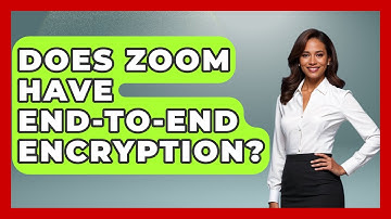 Does Zoom Have End-to-End Encryption? - Emerging Tech Insider