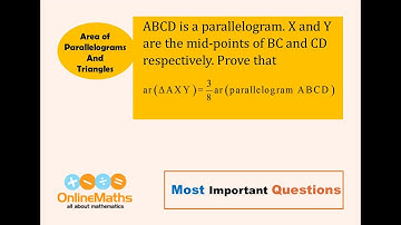 IX Area of Parallelograms and Triangles ABCD is a parallelogram  X  and Y  are the mid points of BC