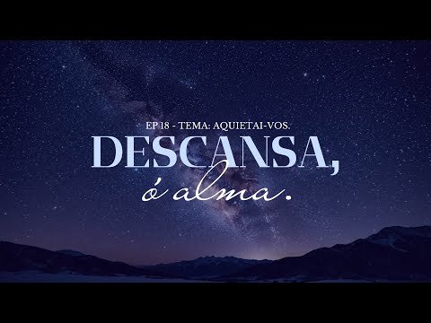 02/01/2026 - [Descansa, ó alma] - ICM - EP.18 - "Aquietai-vos"