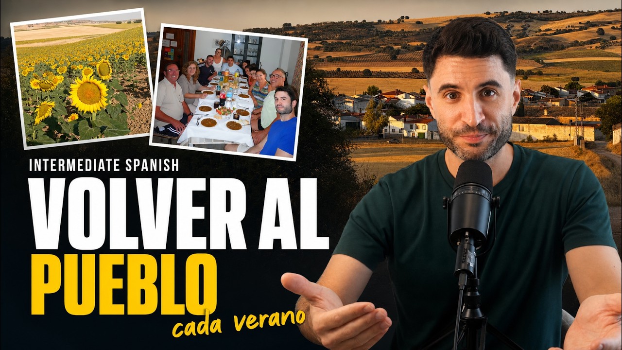 ¿Por qué España vuelve al pueblo en verano? | Intermediate Spanish Podcast