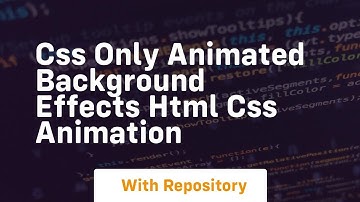 Css only animated background effects html css animation