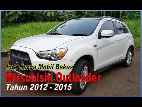 info-harga-mobil-bekas-mitsubishi-outlander-tahun-2012---2015-mewah-dan-berkelas