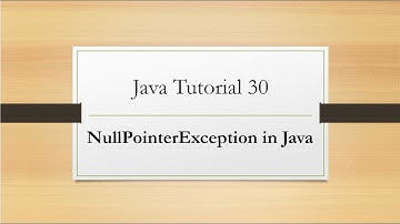 Java Tutorial 30: NullPointerException in Java