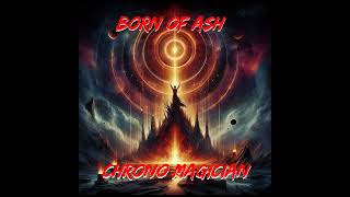 Chrono Magician - Born of ash