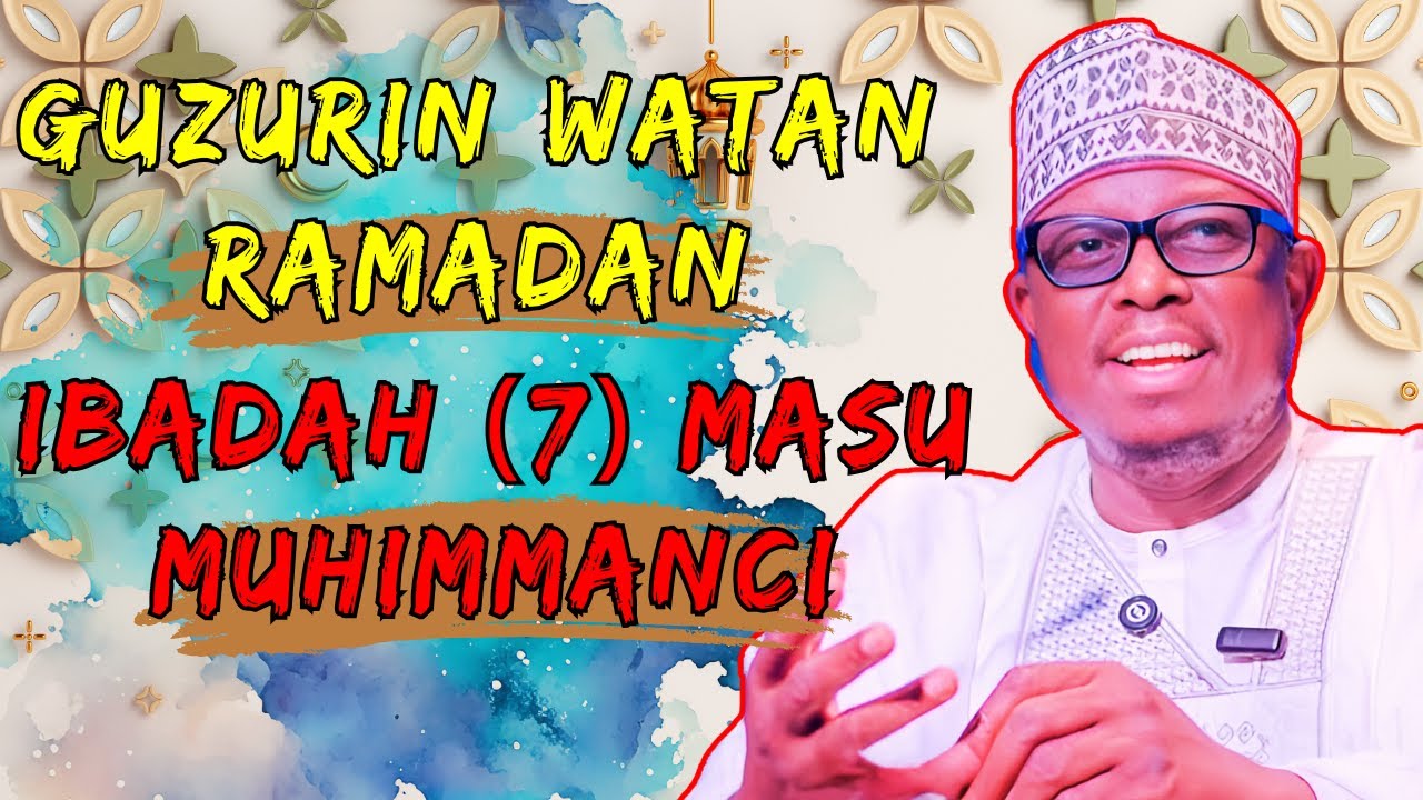 Manyan Ibadu da Akeyi a Watan Ramadan (Guzurin Watan Ramadan) || Sheikh Aminu Ibrahim Daurawa