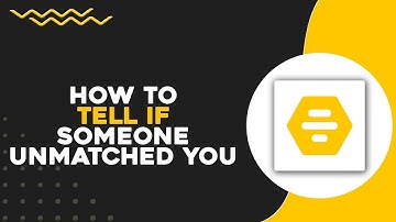 How To Tell If Someone Unmatched You on Bumble (Quick & Easy)