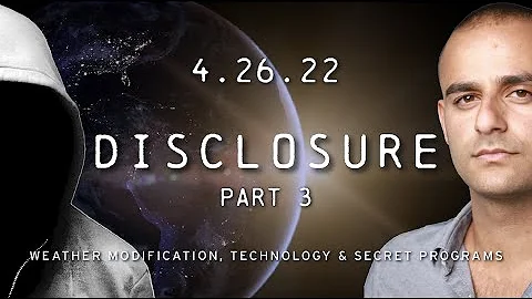 DISCLOSURE (Part 3) | Weather Modification, Techno...