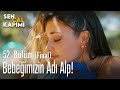 Bebeğimizin adı Alp! - Sen Çal Kapımı 52. Bölüm (Final)