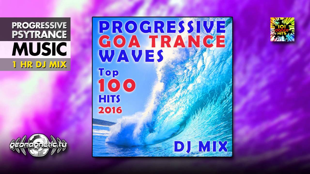 Progressive Goa Trance Waves Top 100 Hits 2016 DJ Mix - tc586 (101 Dance Hits)