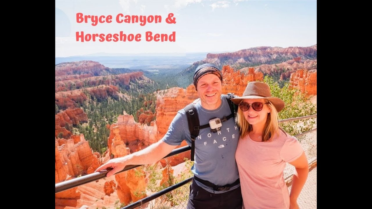 Bryce Canyon and Horseshoe Bend YouTube