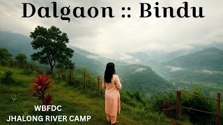 বর্ষায় ডুয়ার্স || দলগাঁও || বিন্দু || Wbfdc Jhalong River Camp || #travel