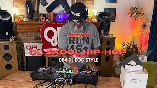 Ep 084 | DJ Dogstyle | Ol Skool Hip-Hop Mix