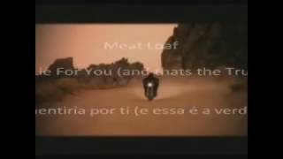 Meat Loaf - Id Lie For You (and thats the Truth) legendado