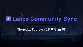 Lance Community Sync - Feb 26, 2026