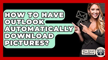 How To Have Outlook Automatically Download Pictures? - TheEmailToolbox.com
