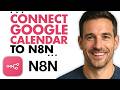 How to Connect n8n to Google Calendar (Easiest Way) (2026)