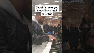 Chopin will have you moving like a mad scientist