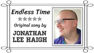 Endless Time - written & performed by Jonathan Lee Haigh