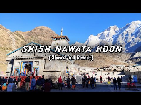 Shish Nawata Hoon {Slowed And Reverb} Lofi Song | Jubin Nautiyal | AS MUSIC PRODUCTION🙏🥰