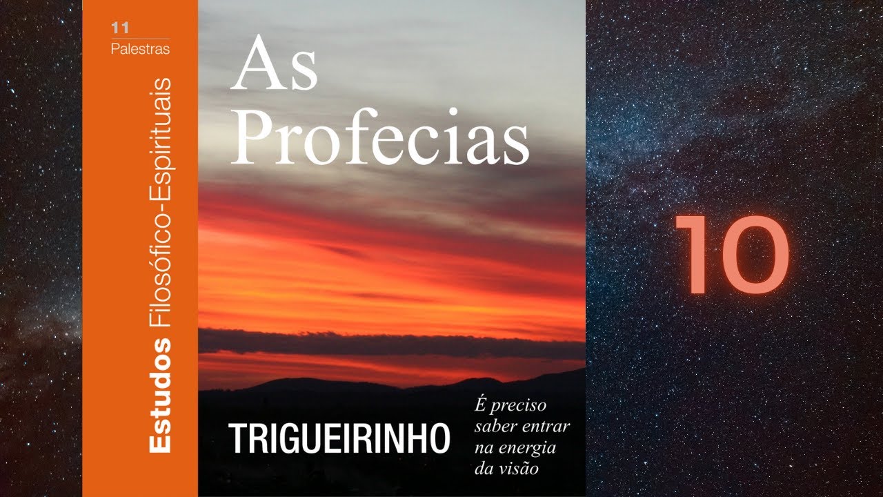 Trigueirinho | As Profecias - 10