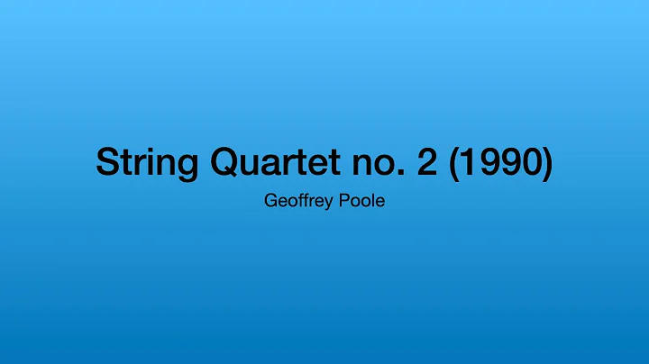 Geoffrey Poole - String Quartet no. 2 (1990)