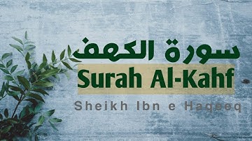 سورة الكهف (كاملة) أجمل تلاوة في كل يوم تريح الأعصاب By ibnehaqeeq | Surah Al kahf
