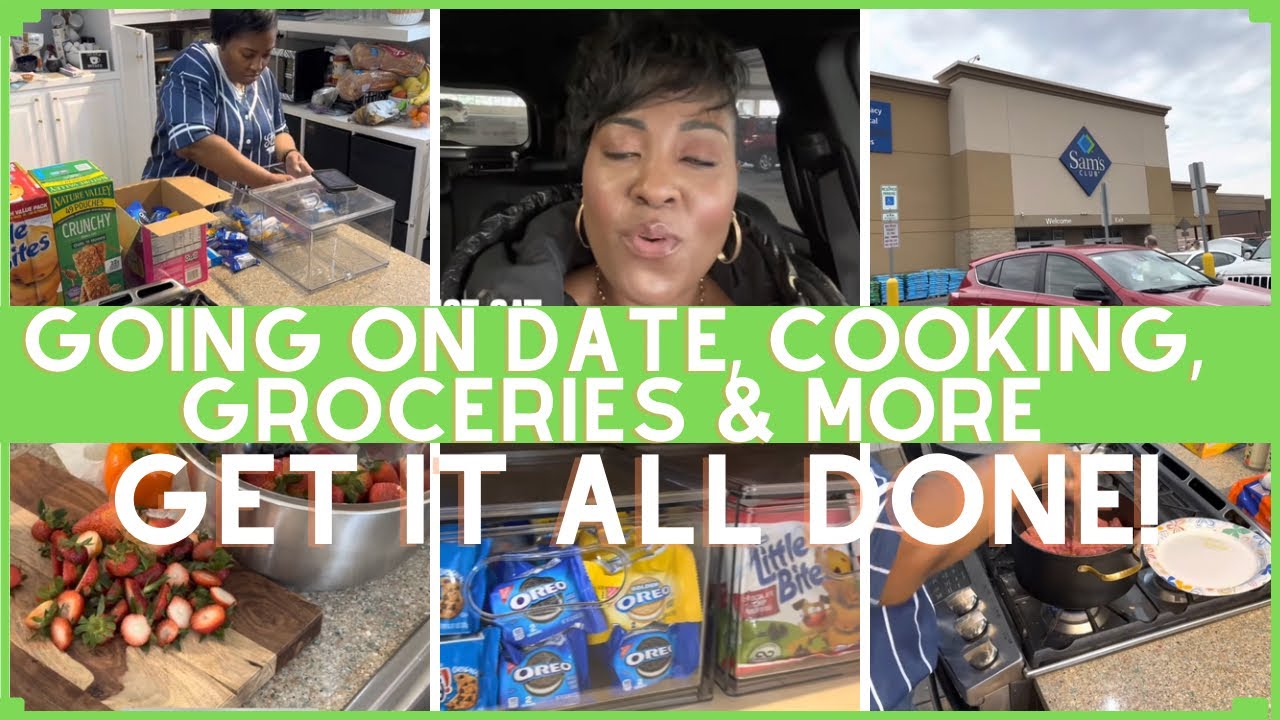 GET IT ALL DONE! GOING ON DATE, COOKING DINNER, SAM'S CLUB, GROCERY