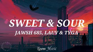 Jawsh 685 - Sweet & Sour (Lyrics) ft. Lauv & Tyga