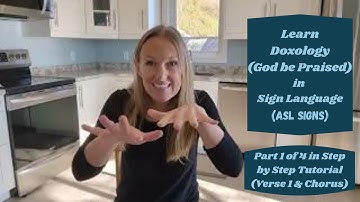 Learn Doxology (God be Praised) in Sign Language (Part 1 of 4 in ASL tutorial, Verse 1 & Chorus)