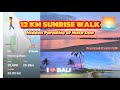 🚶🏽Sunrise walk 12 KM Nusa Dua 🌅 Samuh–Peninsula–Geger–Mulia | #BaliWalk #NusaDua #SunriseVibes