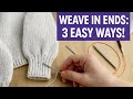 3 Easy Ways to Weave in Ends After Knitting | Tapestry Needle, Crochet Hook &amp; Knitting Needle