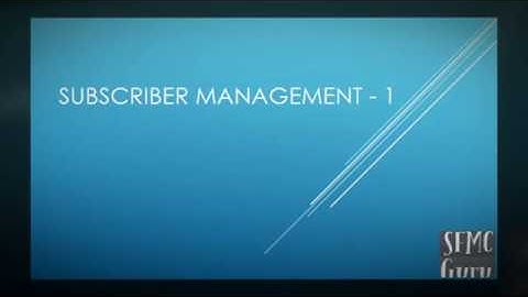 Salesforce Marketing Cloud  Subscriber Management  - 1