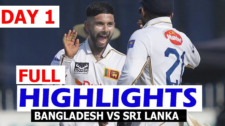BANGLADESH VS SRI LANKA | 2ND TEST MATCH DAY 1 FULL HIGHLIGHTS | BAN VS SL HIGHLIGHTS