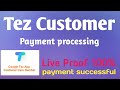 Tez application payment processing money debited and also credited with this solution live proof add