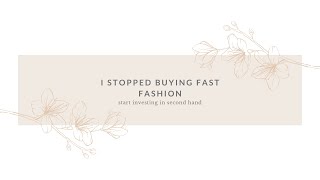 i stopped buying fast fashion - here’s why | start investing in ethical, sustainable brands
