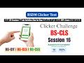 BS-CLS Session 16 Clicker Challenge | KYP New Course 2026 | 100% Score