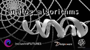 Fractals 30.0: Analog_Algorithms // InclusiveFUTURES // Day 2