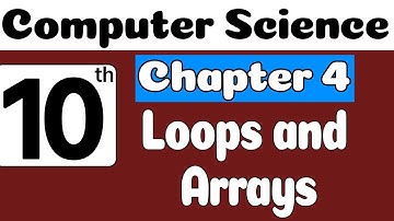 10th Class Computer Science Ch 4 Loops and Arrays | Class 10 Computer Science Chapter 4