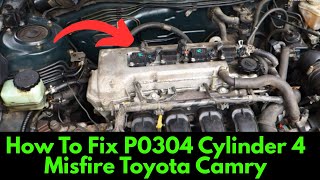 How To Fix P0304 Cylinder 4 Misfire Toyota Camry