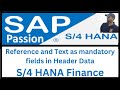 Reference and Text as mandatory fields in Header Data