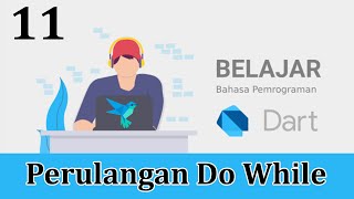 11 Pemrograman Dart - Perulangan Do While