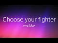 Ava Max – Choose Your Fighter (Lyrics)