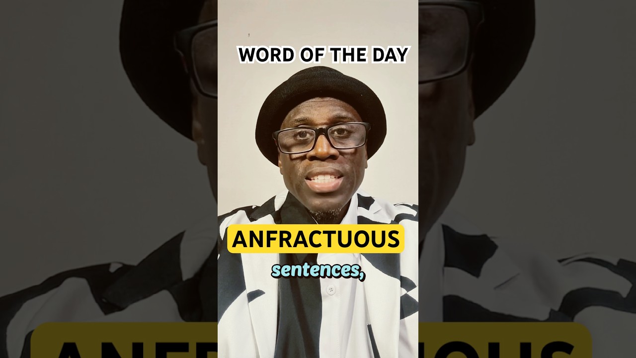 ANFRACTUOUS - Want To Sound Elegant? Use This Word?