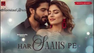 New Song 2025 | Har Saans Pe | New Hindi Song | Romantic Song | HeartTouching Song Of The Year