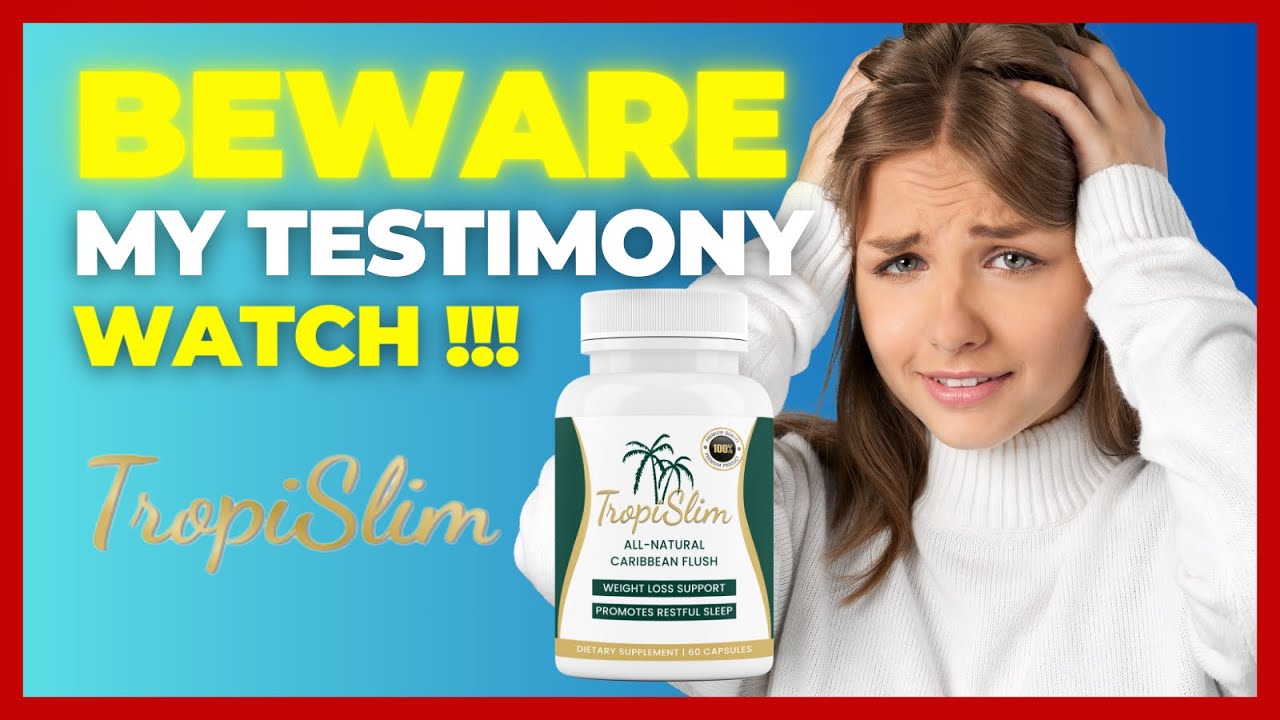 Tropislim  Review –  (BEWARE) Reviews 2023 – MY TESTIMONY TROPSLIM