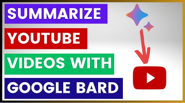 How To Summarize YouTube Videos With Google Bard?
